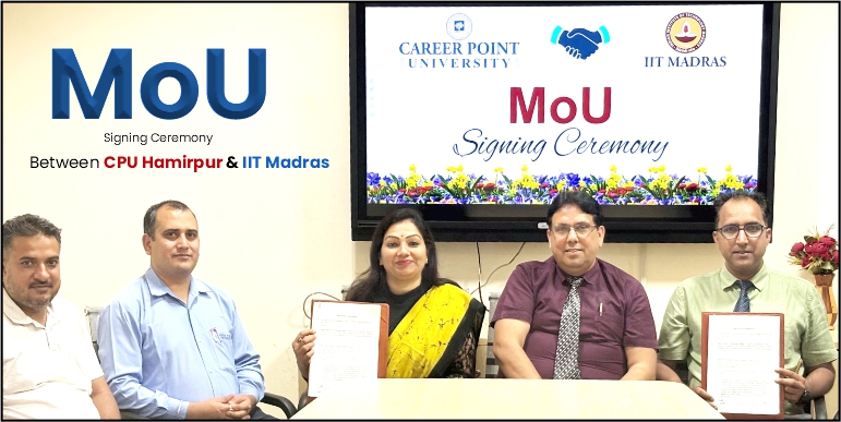 Strengthening Academia: IIT Madras and Career Point University Hamirpur join hands to drive innovation and learning